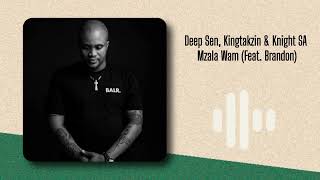 Deep Sen KingTakzin amp Knight SA  Mzala Wam Feat Brandonmp3 [upl. by Noseyt]