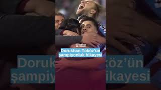 DORUKHAN TOKÖZÜN ŞAMPİYONLUK HİKAYESİ [upl. by Imit]