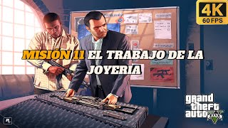 GTA 5  MISION 11 EL TRABAJO DE LA JOYERIA  4k 60fps gtaonline gta [upl. by Carree553]