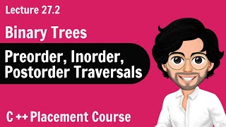 Binary Tree Traversals Preorder Inorder Postorder Traversal  C Placement Course  Lecture 272 [upl. by Martella]