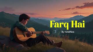 Farq Hai  By noteNox Acoustic Version [upl. by Eifos]