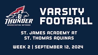 Varsity Football Week 2 St James Academy at Saint Thomas Aquinas [upl. by Jammal]