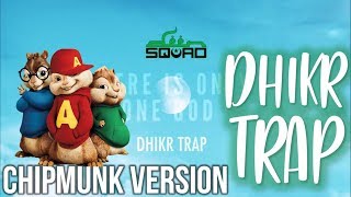 Deen Squad  DHIKR TRAP CHIPMUNK VERSION [upl. by Shrier756]