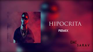 HIPOCRITA REMIX  EME SARAV [upl. by Mittel37]