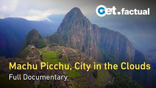 Ancient Superstructures the Secrets of Machu Picchu  Full Documentary [upl. by Annayk]