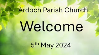 Ardoch Parish Church Live Stream 5th May 2024 [upl. by Mckee]