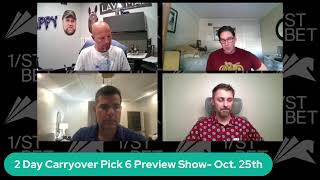 2 Day Carryover Pick 6 Preview Show Oct 25th [upl. by Erland]