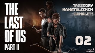 Ksiądz gra w grę The Last of Us 2 02 Takie gry na katolickim kanale [upl. by Welton967]