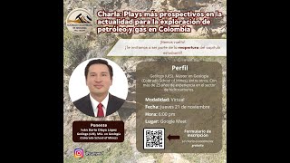 Charla Plays más prospectivos en la actualidad para la exploración de petróleo y gas en Colombia [upl. by Eladnyl]