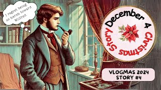 𝑪𝒉𝒓𝒊𝒔𝒕𝒎𝒂𝒔 𝑺𝒕𝒐𝒓𝒚 ④ NOT IF I KNOW IT by Anthony Trollope Vlogmas Day 4 [upl. by Erhart]