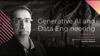 Generative AI and Data Engineering  Shakeel Hye [upl. by Tomaso]