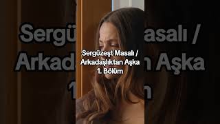 Sergüzeşt Masalı  Arkadaşlıktan Aşka  1 Bölüm [upl. by Kwang]