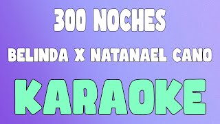 300 Noches KaraokeInstrumental  Belinda x Natanael Cano [upl. by Lanctot]