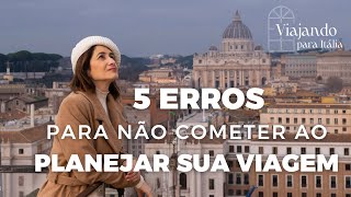 5 erros para não cometer no seu planejamento de viagem [upl. by Garnet]