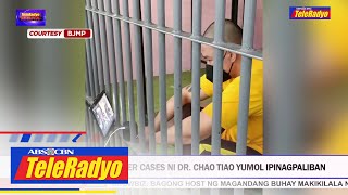 Arraignment sa 3 murder cases ni Dr Chao Tiao Yumol ipinagpaliban TELERADYO BALITA 5 August 2022 [upl. by Ainnos]