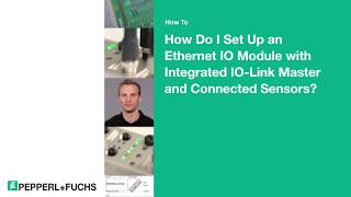 How to How Do I Set Up an Ethernet IO Module with Integrated IOLink Master and Connected Sensors [upl. by Lesiram]