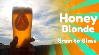 How to Brew a Honey Blonde 20  Grain to Glass [upl. by Rafaelia]