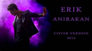 ErikAnirakan Live cover version 2014 [upl. by England]