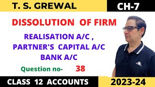 DISSOLUTION OF FIRM TSGrewal Ch7 Que38 Realisation ac  Partners Capital ac  Bank ac [upl. by Enibas]