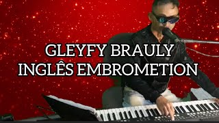 GLEYFY BRAULY CANTANDO INGLÊS EMBROMETION [upl. by Calondra]