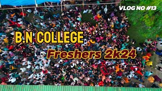 BNC Freshers 2k24 Vlog ❤️‍🔥  Living2death [upl. by Enel307]