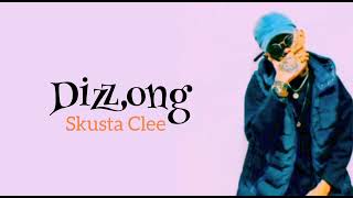 Dizzong lyrics  Skusta Clee [upl. by Aden]