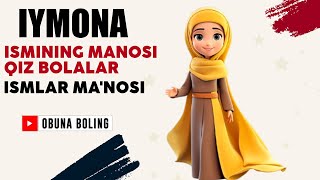 Iymona Ismining manosi Qiz bolalar Ismlar Manosi [upl. by Cristian275]