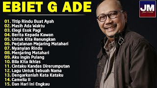 Ebiet G Ade Lagu POP Nostalgia Lawas Indonesia Terbaik  Titip Rindu Buat Ayah [upl. by Lyford]