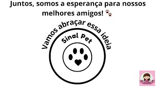 Sinal Pet  Juntos somos a esperança para nossos melhores amigos 🐾 [upl. by Marteena]