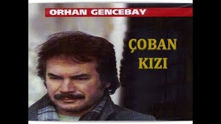 ORHAN GENCEBAY  ÇOBAN KIZI [upl. by Willi344]