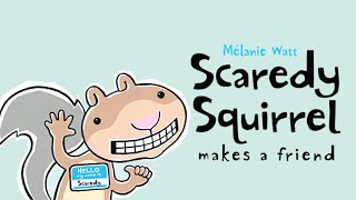 Scaredy Squirrel Makes a Friend By Melanie Watt  Read Aloud Story [upl. by Ynnus]