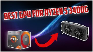 Top 5 Best GPU for Ryzen 5 3400G in 2024 A Detailed Guide [upl. by Worl]