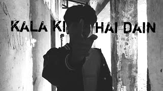 kala ki hai dain  official music video by cosmic beat prod XiSTENCE [upl. by Emmett598]