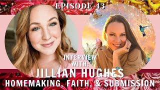 Ep 43 Jillian Hughes Submission Motherhood and Homemaking as an Orthodox Christian Woman [upl. by Arnie287]