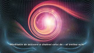 Meditatie de activare a chakrei celui deal treilea ochi 👁️ [upl. by Thurston]