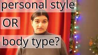 Lets Chat  Is PERSONAL STYLE or BODY TYPE more important [upl. by Cristine]