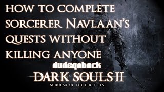 Completing Navlaan the Royal Sorcerer Questline Without Killing  Dark Souls II SOTFS [upl. by Kcirdnekal]