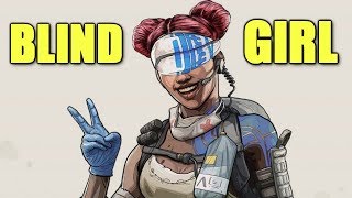 BLIND Girls in Apex Legends [upl. by Nylirek887]