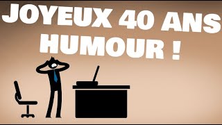 Joyeux anniversaire 40 ans Humour [upl. by Knutson832]