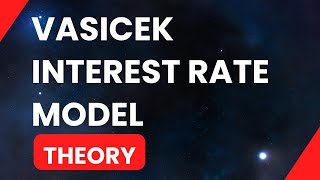 Vasicek Interest Rate Model Theory  Part 1 [upl. by Keely90]