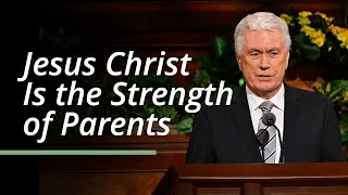 Jesus Christ Is the Strength of Parents  Dieter F Uchtdorf  April 2023 General Conference [upl. by Walkling]