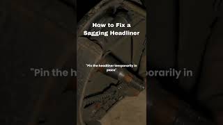 How to Fix a Sagging Headliner [upl. by Bakki]