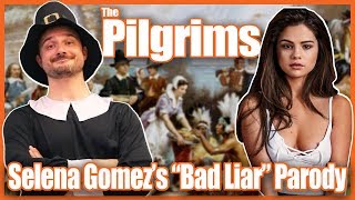 The Pilgrims Selena Gomezs quotBad Liarquot Parody [upl. by Alisha]