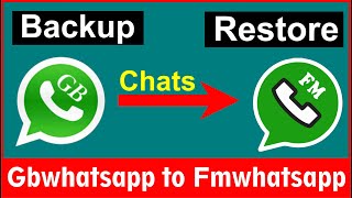 BACKUP Gbwhatsapp Chats RESTORE in Fmwhatsapp  How to Backup Gbwhatsapp Messages to Fmwhatsapp [upl. by Schwitzer]