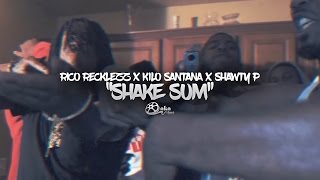 Rico Recklezz x Kilo Santana x Shawty P  quotShake Sumquot Official Music Video [upl. by Findlay649]