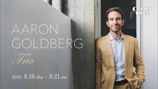 【TRAILER】AARON GOLDBERG TRIO COTTON CLUB JAPAN 2019 [upl. by Glory]