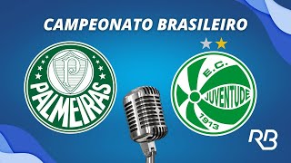 🔴 Palmeiras x Juventude  Campeonato Brasileiro  23062024  Ulisses Costa e Alexandre Praetzel [upl. by Einahpts]