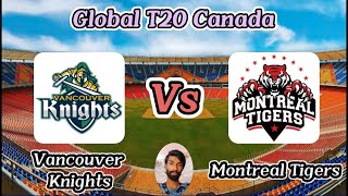 Vancouver Knights vs Montreal Tigers  Match 6  Global T20 Canada [upl. by Nesyt]