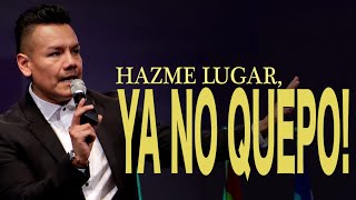 HAZME LUGAR YA NO QUEPO  Pastor Ruben Hilario [upl. by Keifer]