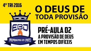 EBD LIÇÃO 2  A Provisão de Deus em tempos Difíceis [upl. by Eceinahs]